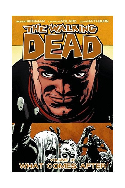 The Walking Dead, Volume 18: What Comes After